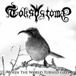Toksostoma : When the World Turned Grey